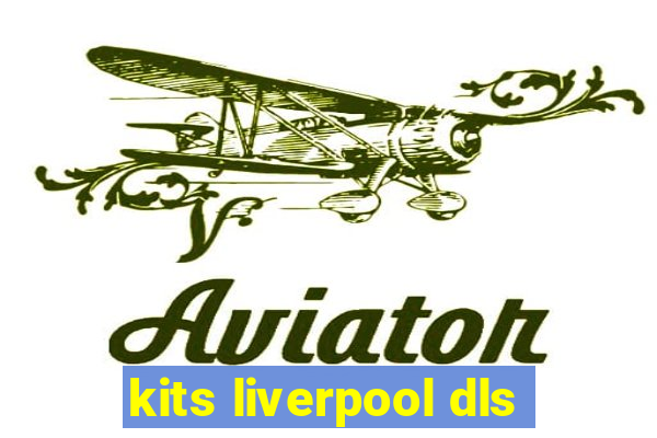 kits liverpool dls